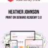 Heather Johnson – Print on Demand Academy 3.0