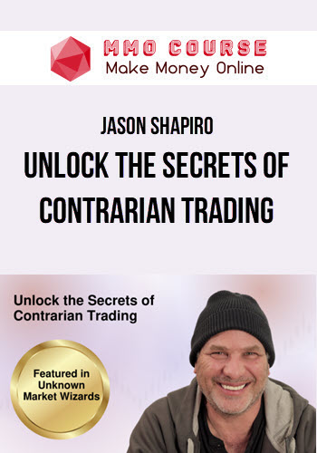 Jason Shapiro – Unlock the Secrets of Contrarian Trading