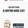 Luke Matthews – AI Writing Made Easy