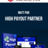 Matt Par – High Payout Partner
