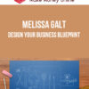 Melissa Galt – Design Your Business Blueprint