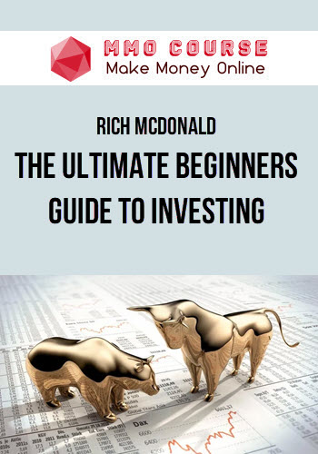 Rich McDonald – The Ultimate Beginners Guide to Investing