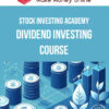 Stock Investing Academy – Dividend Investing Course