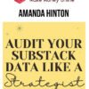 Amanda Hinton – Audit Your Substack Data Like a Strategist