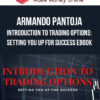 Armando Pantoja – Introduction To Trading Options: Setting You Up For Success eBook
