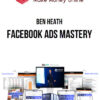 Ben Heath – Facebook Ads Mastery