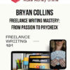 Bryan Collins – Freelance Writing Mastery: From Passion to Paycheck