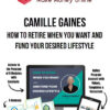 Camille Gaines – How to Retire When You Want and Fund Your Desired Lifestyle Program