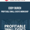 Cody Burch – Profitable Small Events Workshop