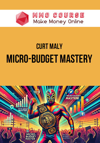 Curt Maly – Micro-Budget Mastery