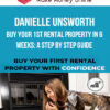 Danielle Unsworth – Buy Your 1st Rental Property in 6 weeks: A Step by Step Guide