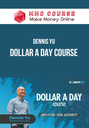 Dennis Yu – Dollar a Day Course