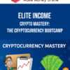 Elite Income – Crypto Mastery: The Cryptocurrency Bootcamp
