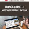 Frank Gallinelli – Mastering Multifamily Investing