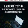 Laurence O’Bryan – Fast Track Master Class In Email Marketing For Authors