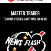 Master Trader – Trading Stocks & Options on News