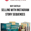 May Castillo – Selling with Instagram Story Sequences