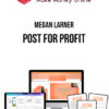 Megan Larner – Post For Profit