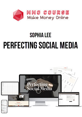 Sophia Lee – Perfecting Social Media