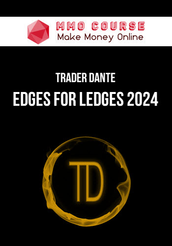 Trader Dante – Edges for Ledges 2024