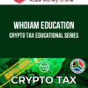 Whoiam Education – Crypto Tax Educational Series