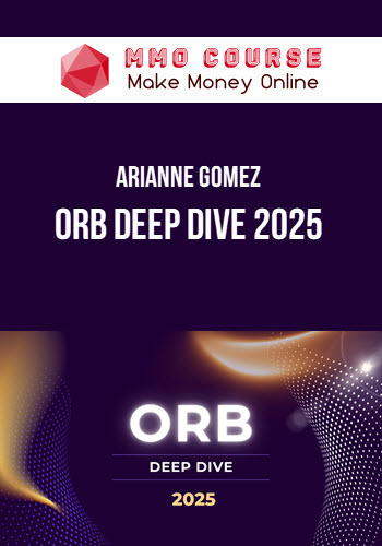 Arianne Gomez – ORB Deep Dive 2025
