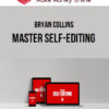 Bryan Collins – Master Self-Editing