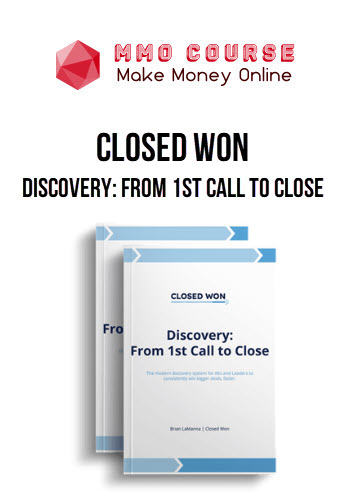 Closed Won – Discovery: From 1st Call to Close