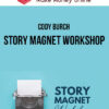 Cody Burch – Story Magnet Workshop