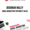 Deborah Raley – Email Marketing for Direct Sales