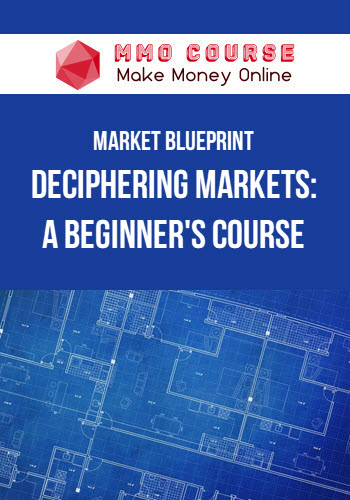 Market Blueprint – Deciphering Markets: A Beginner's Course
