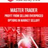 Master Trader – Profit from Selling Overpriced Options in Market Selloff