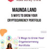 Maunda Land – 5 Ways to Grow Your Cryptocurrency Portfolio