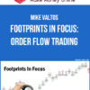 Mike Valtos – Footprints In Focus: Order Flow Trading