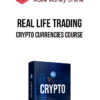 Real Life Trading – Crypto Currencies Course