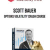 Scott Bauer – Options Volatility Crash Course