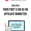 Tina Lopez – Your First $100 as an Affiliate Marketer