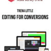 Trena Little – Editing For Conversions