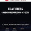 Axia Futures – 6 Weeks Career Program Oct-2024
