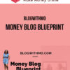 Blogwithmo – Money Blog Blueprint