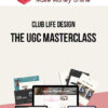 Club Life Design – The UGC Masterclass