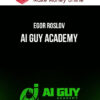 Egor Roslov – AI Guy Academy