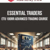 Essential Traders – ETU 100RR Advanced Trading Course