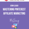 Jenn Leach – Mastering Pinterest Affiliate Marketing