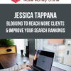 Jessica Tappana – Blogging to Reach More Clients & Improve Your Search Rankings