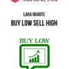 Lara Iriarte – Buy Low Sell High