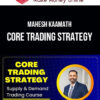 Mahesh Kaamath – Core Trading Strategy