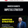 Mahesh Kaamath – Impetus Strategy