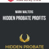 Mark Walters – Hidden Probate Profits