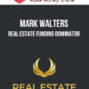 Mark Walters – Real Estate Funding Dominator